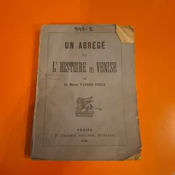 Un abrégé de l histoire de Venise - Le Baron Vanden Steen