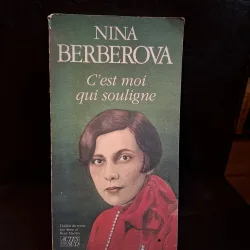 C'est moi qui souligne - Nina Berberova