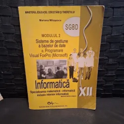 Modulul 2. Sisteme de gestiune a bazelor de date. Informatica clasa 12 - Mariana Miloșescu
