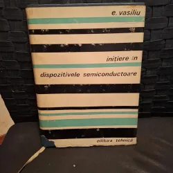 Inițiere în dispozitive semiconductoare - E. Vasiliu