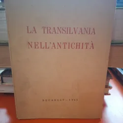 La Transilvania nell antichità - C. Daicoviciu (text in limba italiana)