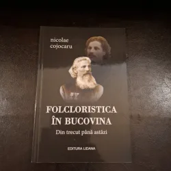 Folcloristica în Bucovina - Nicolae Cojocaru