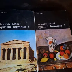 Istoria artei: Spiritul formelor vol.1+vol.2 - Élie Faure