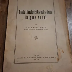 Istoria Literaturii și Gramatica limbii Bulgare vechi - Ilie Bărbulescu