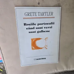 Roșiile portocalii când sunt verzi sunt galbene - Grete Tartler