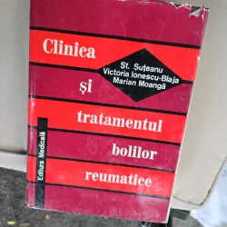Clinica și tratamentul bolilor reumatice - St. Șuțean, Victoria Ionescu-Blaja, Marian Moangă