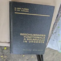 Reechilibrarea funcțională a bolnavului în urgențe - Dr. Zorel Filipescu, Dr. Ion Curelaru