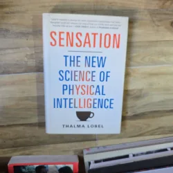 Sensation: The New Science of Physical Intelligence - Thalma Lobel