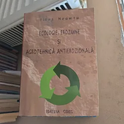 Ecologie, eroziune și agrotehnică antierozională - Titus Neamțu