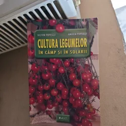 Cultura legumelor în câmp și în solarii - Victor Popescu, Angela Popescu