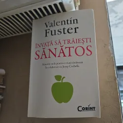 Învață să trăiești sănătos - Valentin Fuster