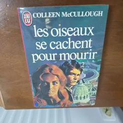 Les oiseaux se cachent pour mourir - Colleen McCullough