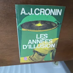 Les Années dIllusion - A.J. Cronin