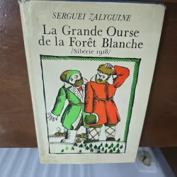 La Grande Ourse de la Forêt Blanche - Serguei Zalyguine