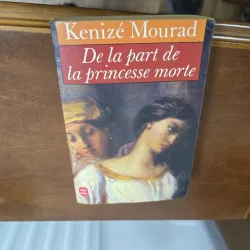 De la part de la princesse morte - Kenizé Mourad