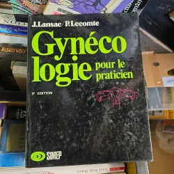 Gynécologie pour le praticien - J. Lansac / P. Lecomte