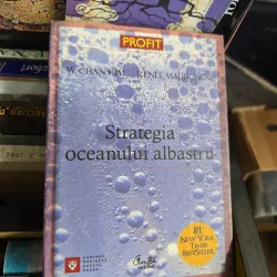 Strategia oceanului albastru - W. Chan Kim, René Mauborgne
