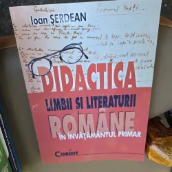 Didactica limbii si literaturii române în învățământul primar - Ioan Șerdean
