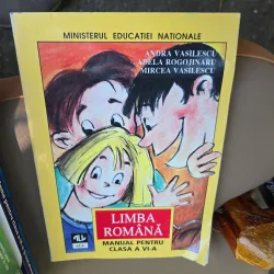 Limba Română. manual pentru clasa a VI-a - Andra Vasilescu, Adela Rogojinaru, Mircea Vasileescu