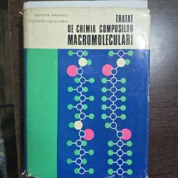 Tratat de chimia compușilor macromoleculari - Cristofor Simionescu, Cleopatra Vasiliu Oprea