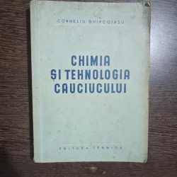 Chimia și tehnologia cauciucului - Corneliu Ghițcoișu