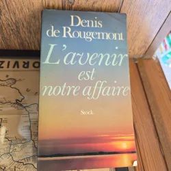 Lavenir est notre affaire - Denis de Rougemont