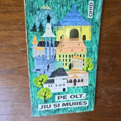Pe Olt, Jiu și Mureș, ghid