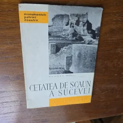 Cetatea de scaun a Sucevei - M. D. Matei și Al. Andronic