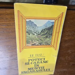 Poteci si cabane în Munții Făgărașului - Ilie Fratu