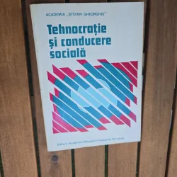 Tehnocrație și conducere socială - Academia „Ștefan Gheorghiu”