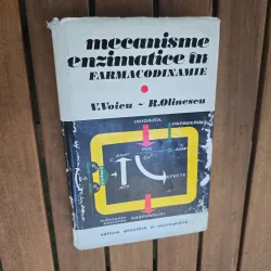 Mecanisme enzimatice în farmacodinamie - V. Voicu, R. Olinescu