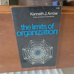 The Limits of Organization - Kenneth J. Arrow