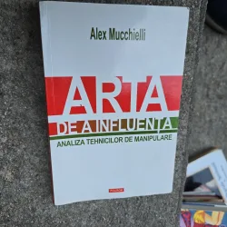 Arta de a influența - Alex Mucchielli