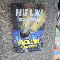 Invazia divină (O capodoperă a genului) - Philip K. Dick