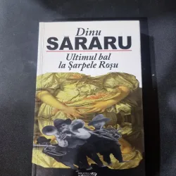 Ultimul bal la Șarpele Roșu - Dinu Săraru