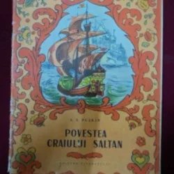 A. S. Puskin - Povestea craiului Saltan, a fiului sau, vestitul si viteazul print Gvidon Saltanovici si a preafrumoasei domnite Lebada