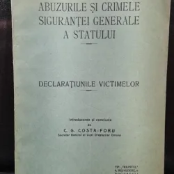 Abuzurile si crimele sigurantei generale a statului. Declaratiunile victimelor - C.G. Costa introducere si concluzie