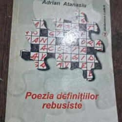 Adrian Atanasiu - Poezia Definitiilor Rebusiste