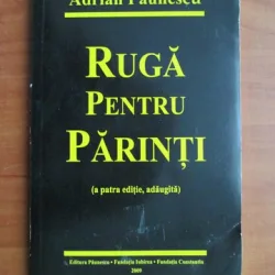 Adrian Paunescu - Ruga pentru parinti