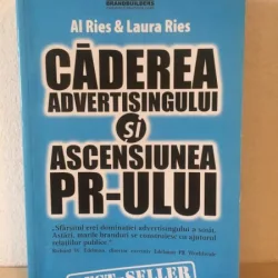 Al. Ries, Laura Ries - Caderea Advertisingului si Ascensiunea PR-ului