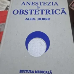 Alex. Dobre - Anestezia in Obstretica