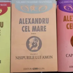 Alexandru cel Mare - Valerio Massimo Mandredi (3 volume)
