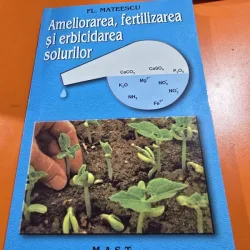 Ameliorarea, fertilizarea și erbicidarea solurilor - Fl. Mateescu