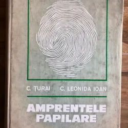 AMPRENTELE PAPILARE de C. TURAI , C. LEONIDA IOAN , Bucuresti 1979