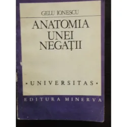 ANATOMIA UNEI NEGATII - GELU IONESCU