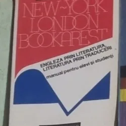 Andrei Banras - New York, London, Bookarest. Engleza prin Literatura, Literatura prin Traduceri