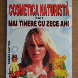 Antoaneta Pop - Cosmetica naturista sau mai tinere cu 10 ani