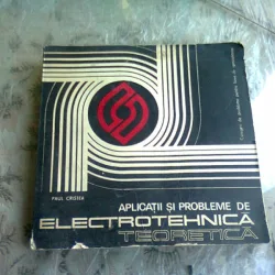 APLICATII SI PROBLEME DE ELECTROTEHNICA TEORETICA - PAUL CRISTE