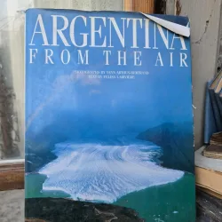 Argentina from the air - Arthus-Bertrand Yann, Lariviere Felisa