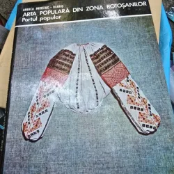 Arta populara din zona Botosanilor - Angela Paveliuc Olariu